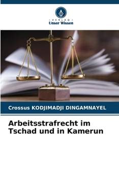 Arbeitsstrafrecht im Tschad und in Kamerun (German Edition)