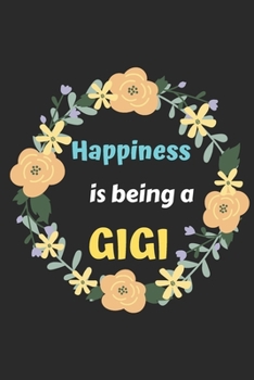 Paperback Happiness Is Being A Gigi: lined notebook, Funny Gift for mother, grandmother Book