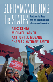 Paperback Gerrymandering the States: Partisanship, Race, and the Transformation of American Federalism Book