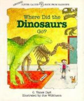 Paperback Where Did the Dinosaurs Go?: Clever Calvin Book