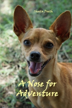 Paperback A Nose for Adventure: Book 2 of Fred, Joe, Kitkit, Cat, & Co. Book
