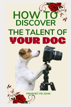 Paperback How to Discover the Talent of Your Dog Book