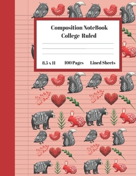 Composition Notebook College Ruled Lined Sheets: Large Pretty Under 10 Dollar Notebook Paper Back to School Owl Rabbit Leaf Bear Botanical Gifts and ... Teens Women students Kids Adults Teachers