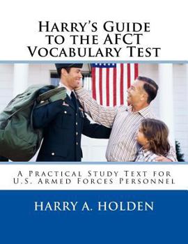 Paperback Harry's Guide to the AFCT Vocabulary Test: A Practical Study Text for U.S. Armed Forces Personnel Book