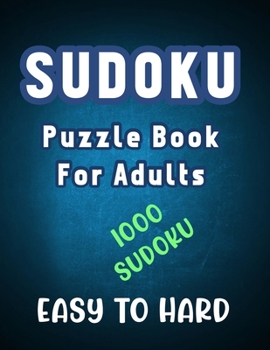 Paperback Sudoku Puzzle Book for Adults - 1000 Easy to Hard Sudoku: Ultimate Collection of Sudoku Puzzle Book for Adults for Beginner and Medium Level Puzzle So Book