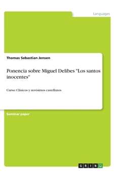 Paperback Ponencia sobre Miguel Delibes Los santos inocentes: Curso: Cl?sicos y nov?simos castellanos [Spanish] Book