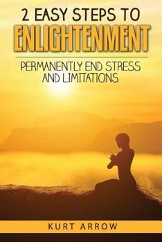 Paperback 2 Easy Steps to Enlightenment: Permanently End Stress and Limitations Book