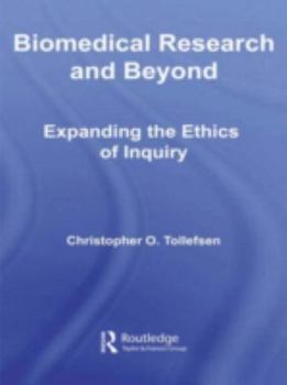 Hardcover Biomedical Research and Beyond: Expanding the Ethics of Inquiry Book