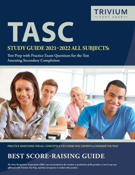 Paperback TASC Study Guide 2021-2022 All Subjects: Test Prep with Practice Exam Questions for the Test Assessing Secondary Completion Book