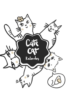 Cute Cat Kalender: Gleitender Katzenkalender für ein komplettes Jahr (2020/21) mit tollen Katzenillustrationen. Jahres-, Monatsübersicht und ... Seiten. A5 klein I Softcover (German Edition)