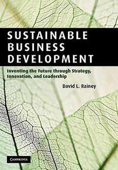 Paperback Sustainable Business Development: Inventing the Future Through Strategy, Innovation, and Leadership Book