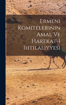 Hardcover Ermeni komitelerinin amal ve harekat-i ihtilaliyyesi [Turkish] Book