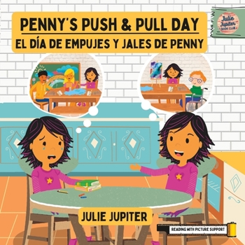 Paperback Penny's Push and Pull Day / El Día de Empujes y Jales de Penny (Bilingual - English & Español) Book