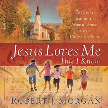 Hardcover Jesus Loves Me This I Know: The Remarkable Story Behind the World's Most Beloved Children's Song Book