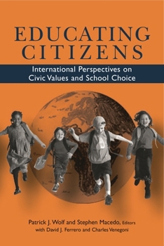 Hardcover Educating Citizens: International Perspectives on Civic Values and School Choice Book