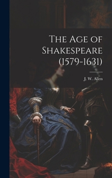 Hardcover The Age of Shakespeare (1579-1631) Book