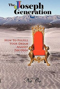 Paperback The Joseph Generation, How to Fulfill Your Dream Against the Odds Book