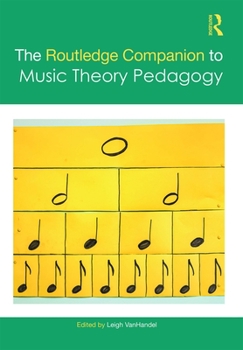 Hardcover The Routledge Companion to Music Theory Pedagogy Book