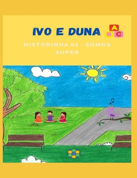 Paperback Ivo e Duna: Historinha 01 - Somos Super [Portuguese] Book