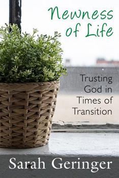 Paperback Newness of Life: Trusting God in Times of Transition Book