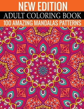 Paperback New Edition Adult Coloring Book 100 Amazing Mandalas Patterns: And Adult Coloring Book with Fun, Easy, and Relaxing Coloring Pages Book