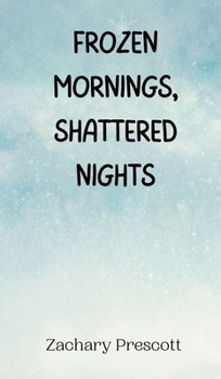 Hardcover Frozen Mornings, Shattered Nights Book