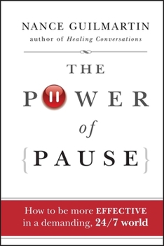 Hardcover The Power of Pause: How to Be More Effective in a Demanding, 24/7 World Book