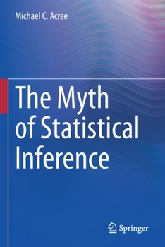 Paperback The Myth of Statistical Inference Book