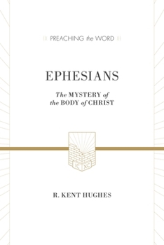 Ephesians: The Mystery of the Body of Christ - Book  of the Preaching the Word