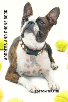 Address and Phone Book: Boston Terrier Dog Lover Gift (with discreet password journal section), Organized in Alphabetical Order, Discreet internet ... month by month birthday/anniversary section.
