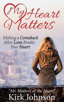 Paperback My Heart Matters: Making a Comeback After Love Breaks Your Heart Book