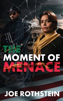 Paperback The Moment of Menace: The Latina President Political Thriller Trilogy Book