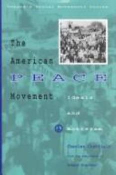 Hardcover The American Peace Movement: Ideals and Activism Book
