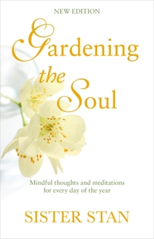 Paperback Gardening the Soul: Mindful Thoughts and Meditations for Every Day of the Year Book