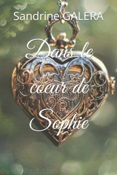 Paperback Dans le coeur de Sophie [French] Book