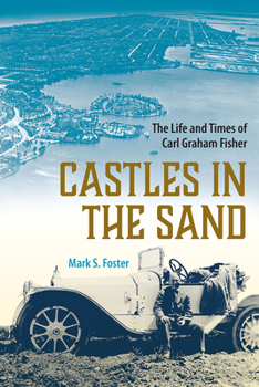 Hardcover Castles in the Sand: The Life and Times of Carl Graham Fisher Book