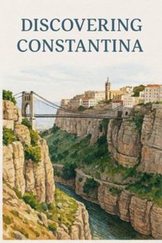 Discovering Costantina (Discovering the world)