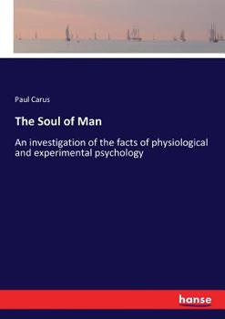The Soul of Man: An Investigation of the Facts of Physiological and Experimental Psychology