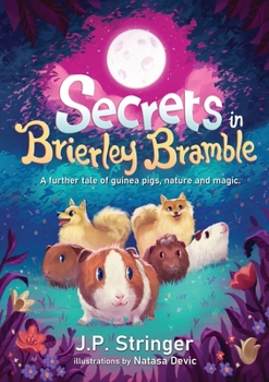 Secrets in Brierley Bramble: A further tale of Guinea Pigs, Nature and Magic