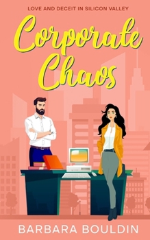 Paperback Corporate Chaos: Love and Deceit in Silicon Valley Book