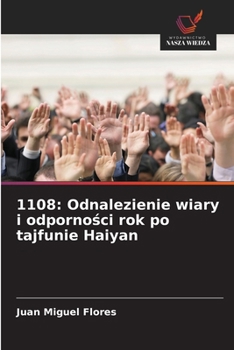 1108: Odnalezienie wiary i odpornosci rok po tajfunie Haiyan (Polish Edition)