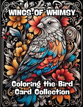 Wings of Whimsy: Coloring the Bird Card Collection
