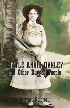 Paperback Little Annie Oakley and Other Rugged People Book