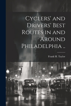 Paperback Cyclers' and Drivers' Best Routes in and Around Philadelphia .. Book