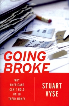 Hardcover Going Broke: Why Americans Can't Hold on to Their Money Book