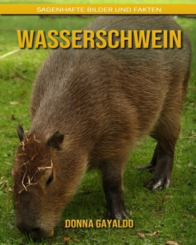 Paperback Wasserschwein: Sagenhafte Bilder und Fakten [German] Book