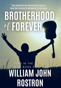 Hardcover Brotherhood of Forever: Band in the Wind -The Final Chapter Book