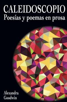 Paperback Caleidoscopio: Poesias y Poemas en Prosa [Spanish] Book