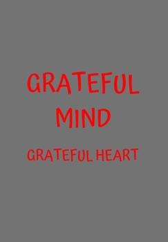 Paperback Grateful Mind Grateful Heart: Grey Gratitude Book for Men Who Like to Be Reflective and Introspective Book
