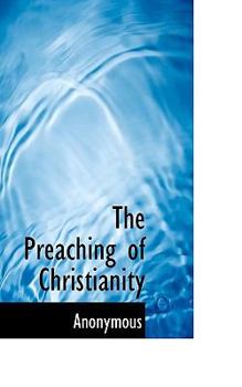 Paperback The Preaching of Christianity Book